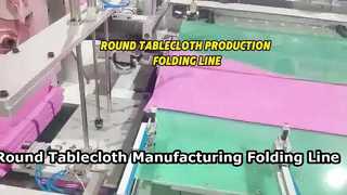 High Efficient Round Tablecloth Automatic Production Folding Line